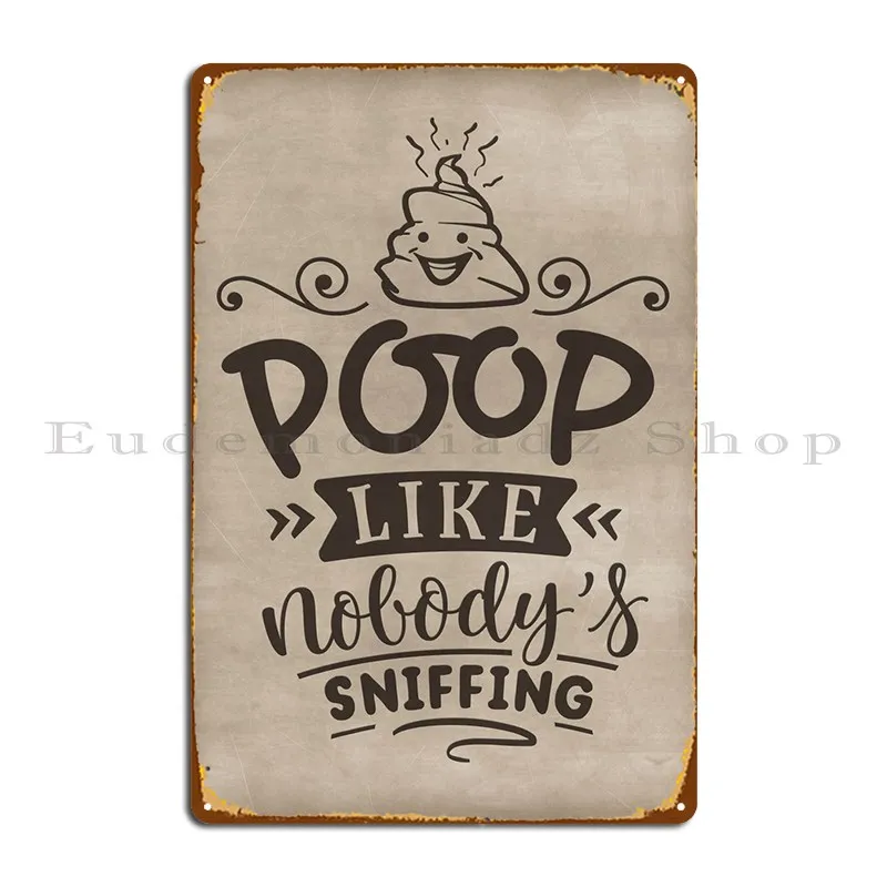 Poop Like Nobody Sniffing Metal Signs Garage Design Bar Designing Cinema Tin Sign Poster