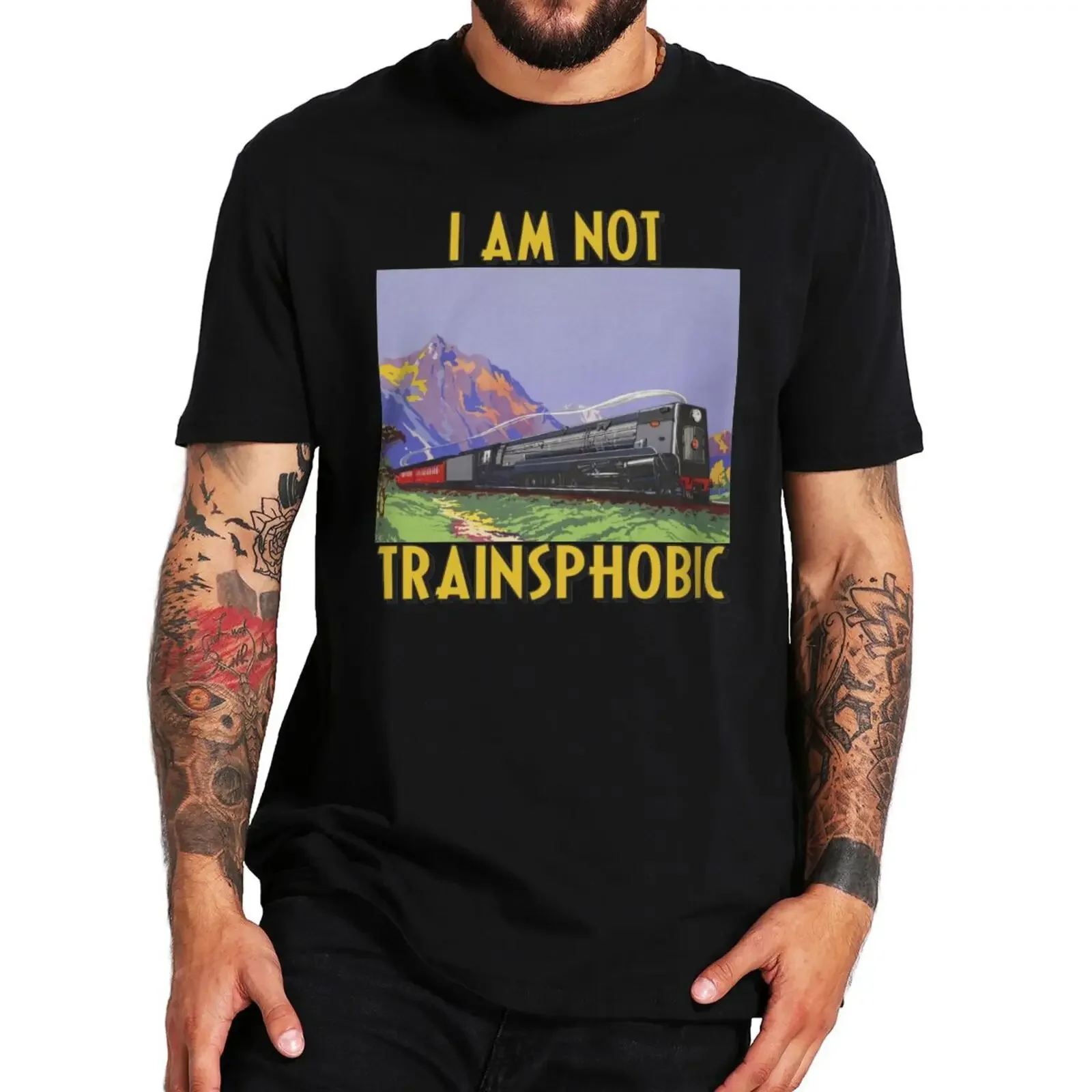 I Am Not Transphobic T Shirt I Am Not Trainsphobic Gift Streetwears 100% Cotton Unisex Summer O-neck T-shirts EU Size