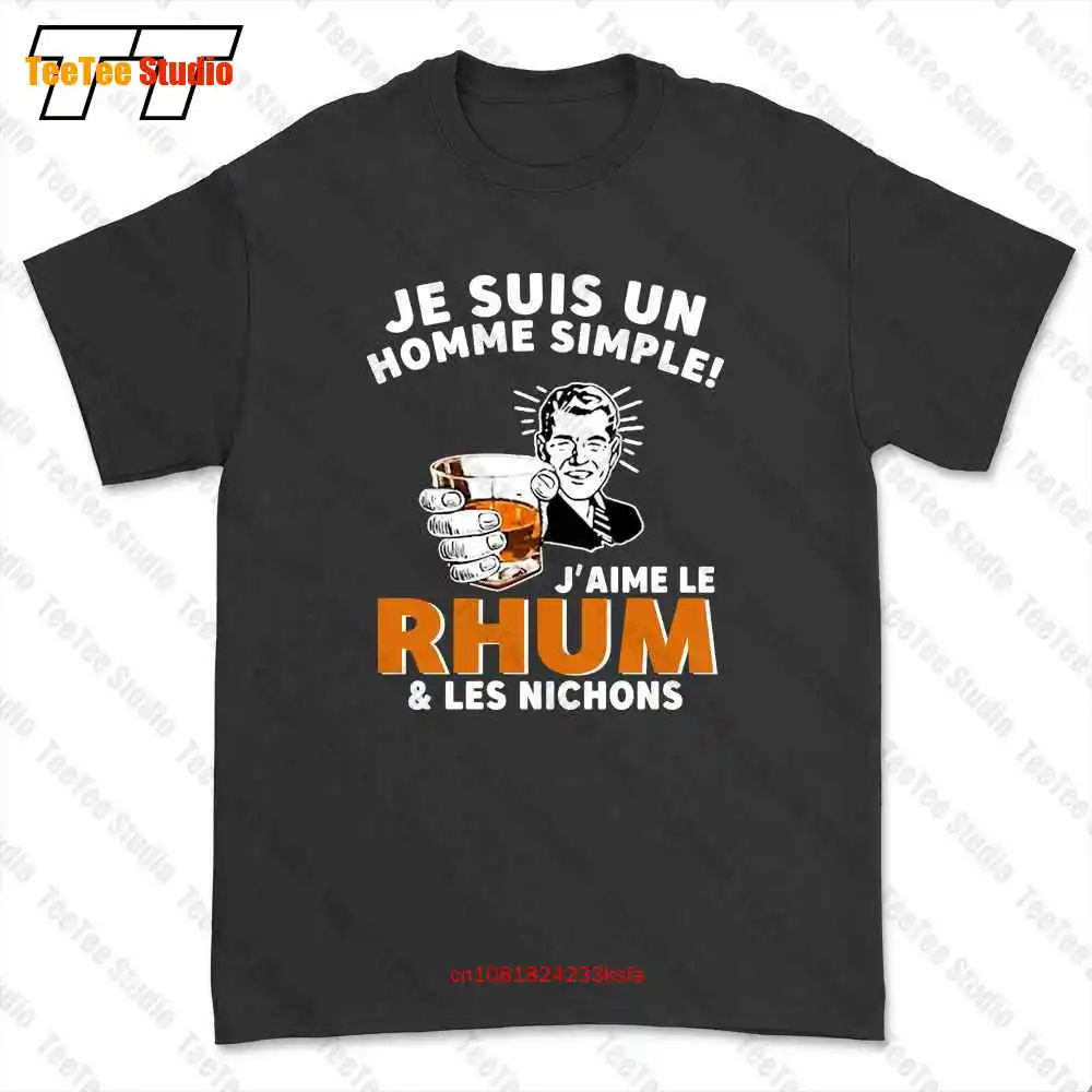 Je Suis Un Homme Simple J'Aime Le Rhum & Les Nichons T-shirt Tee KYQY