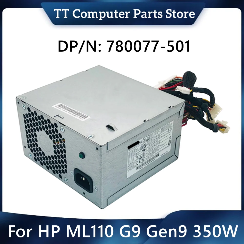 

TT New Original For HP ML110 G9 Gen9 350W Power Supply S14-350P1A 780077-501 791705-001 24+8+8+4PIN 100% Tested Fast Ship