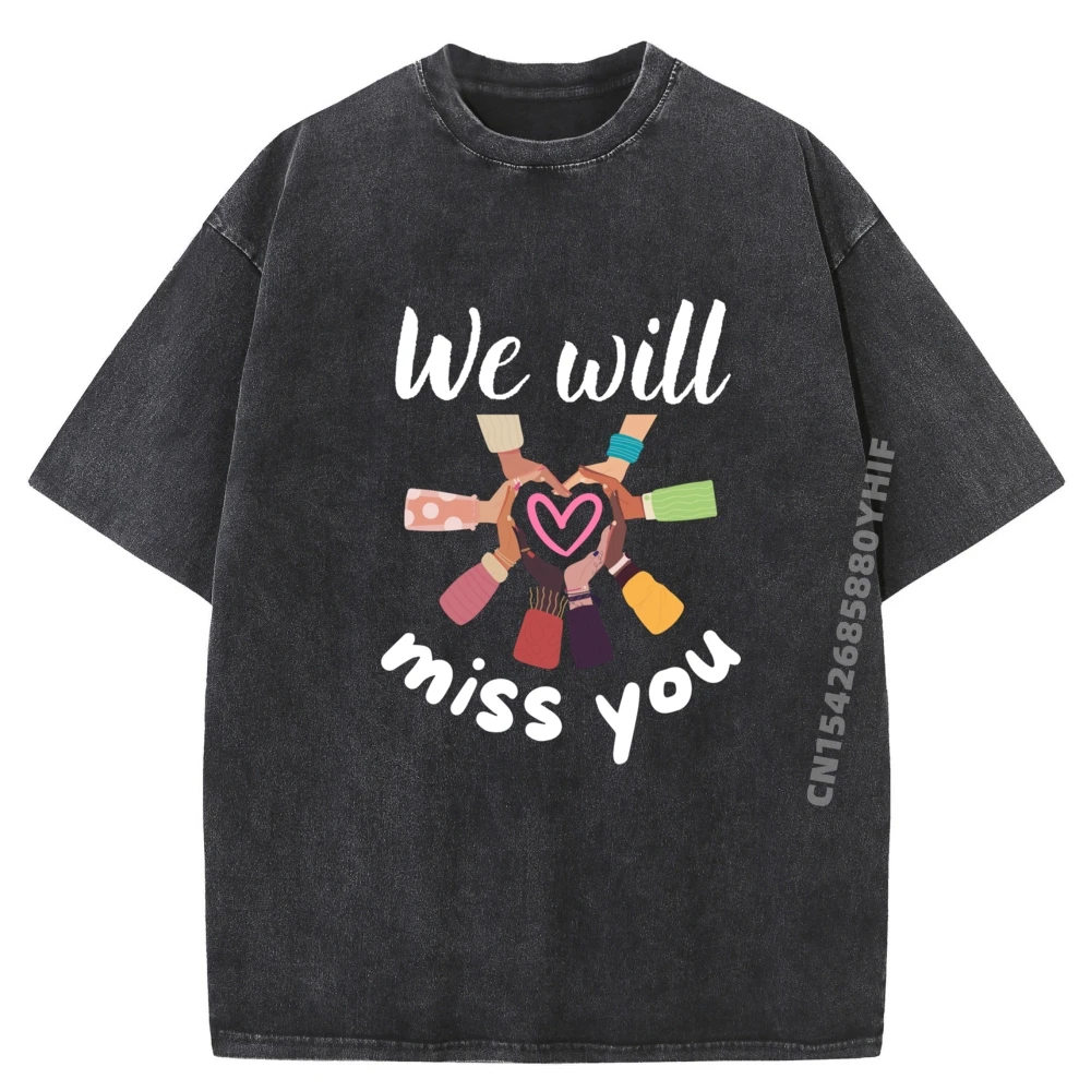 

Повседневная футболка с принтом We Will Miss You Love, новейшие футболки с рисунком, мужская классическая стираная футболка в винтажном стиле