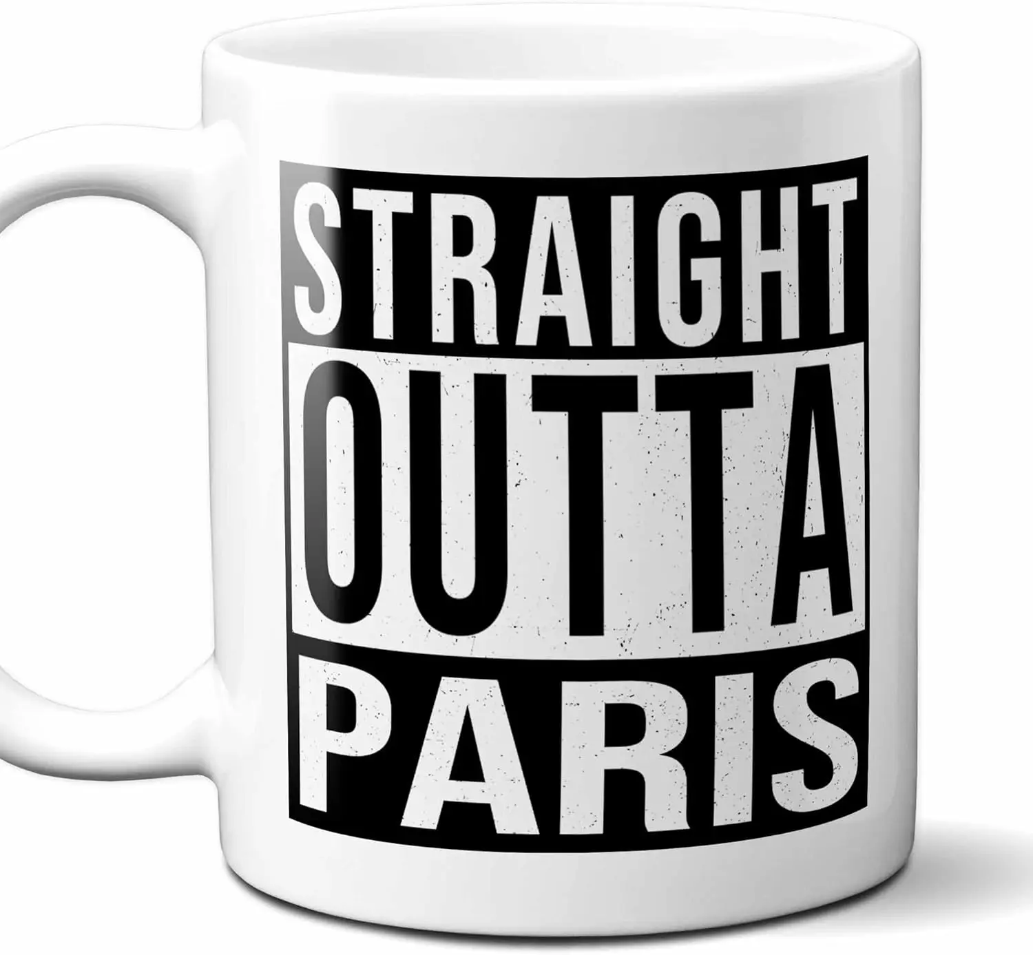 Straight Outta Paris Souvenir City Mug. 11 Ounces.