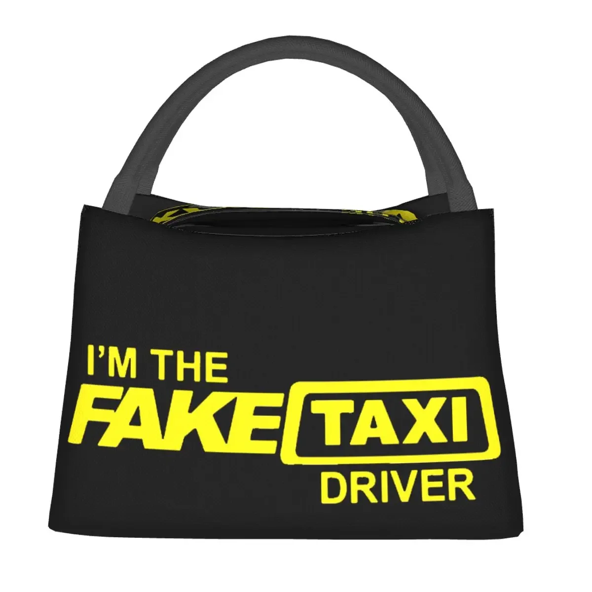 I'M The Fake Taxi Driver Lunch Bags Insulated Bento Box Waterproof Lunch Tote Picnic Bags Cooler Thermal Bag for Woman Student