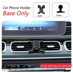 For Mercedes Benz GLE W167 GLS X167 2020-2023 Car Phone Holder Fixed Bracket Base 17mm Not Blocking Air Outlet Accessories