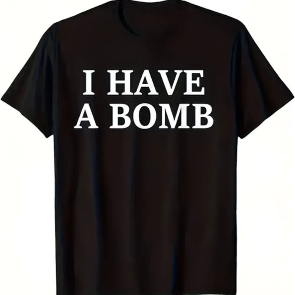 Men's Funny I HAVE A BOMB Meme Letter T Shirt Tee Women Summer Novelty Streetwear Ironic Humor Weirdcor Sarcastic Hilarious Top