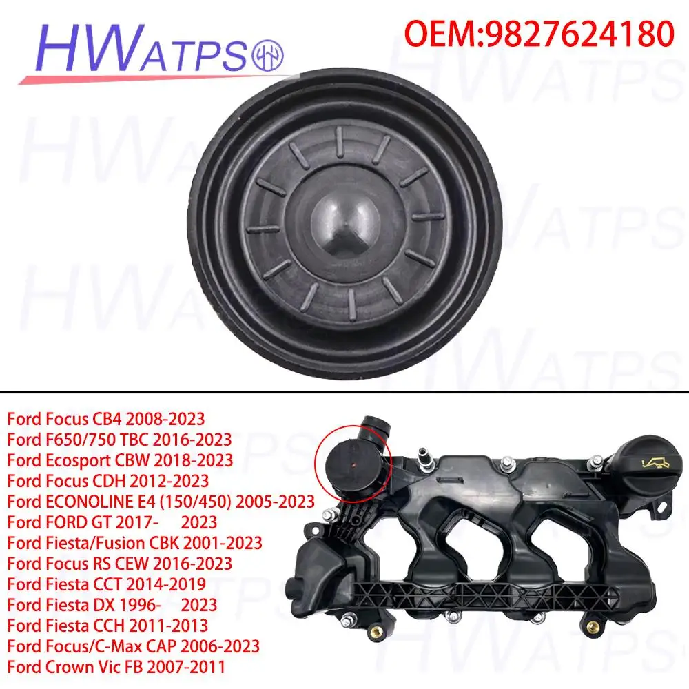 Membrana de cubierta de válvula PCV 9827624180 para Ford Focus F650/750 Ecosport ECONOLINE Fiesta Fusion Crown 2524814 JX6Q6K271BC
