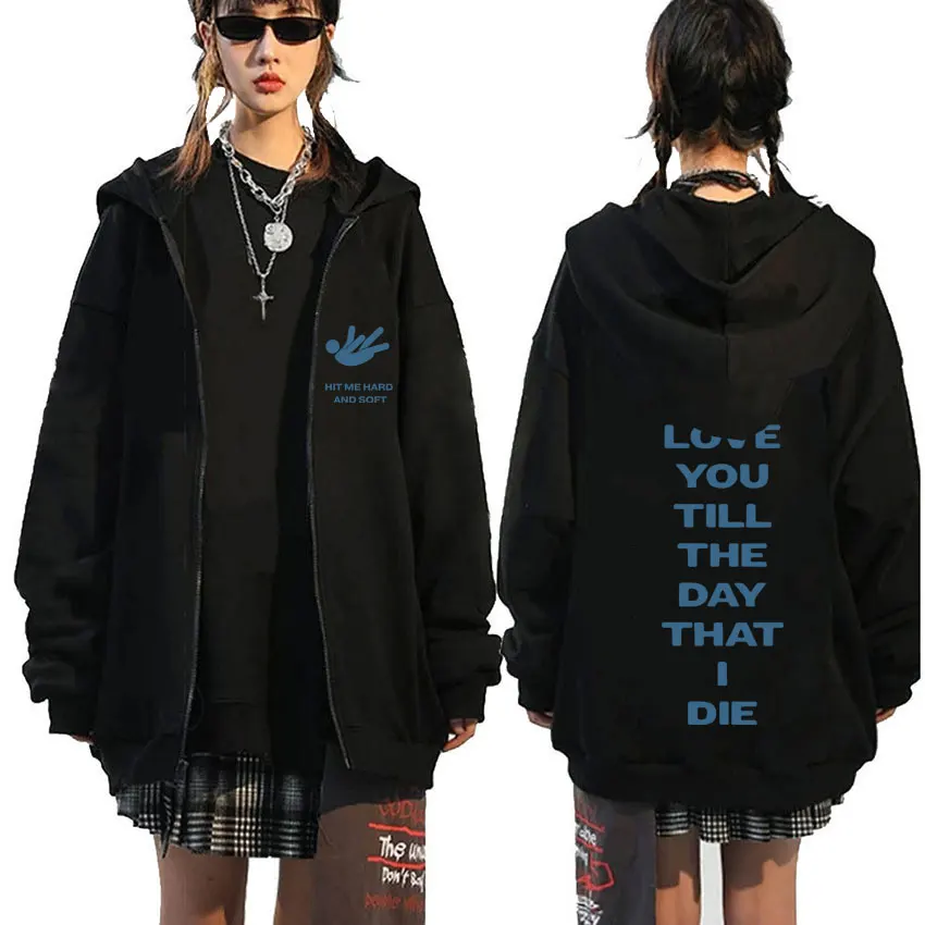 

Hit Me Hard and Soft I'll Love You Till The Day That I Die Print Zipper Hoodie Men Women Fashion Hip Hop Oversized Zip Up Jacket