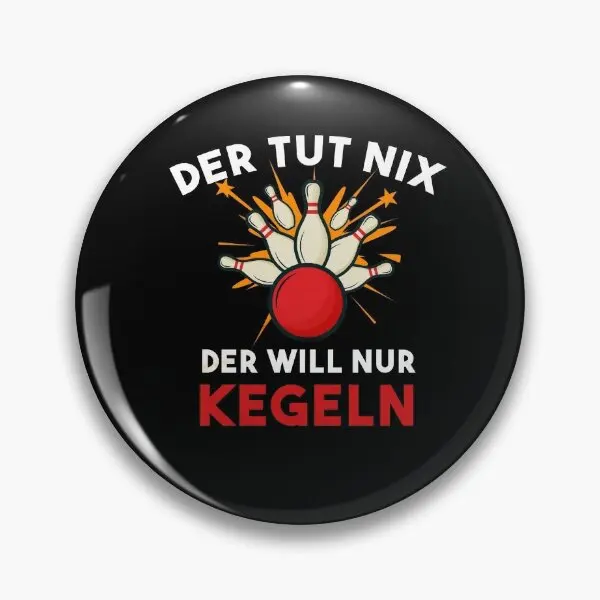 Der Tut Nix Der Will Nur Kegeln Kegelclu  Soft Button Pin Fashion Badge Gift Women Cartoon Collar Lover Metal Jewelry Funny