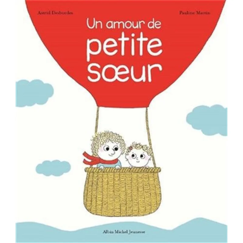 

Un Amour De Petite Soeur Astrid Desbordes Albin Michel Jeunesse 9782226324658 Книга