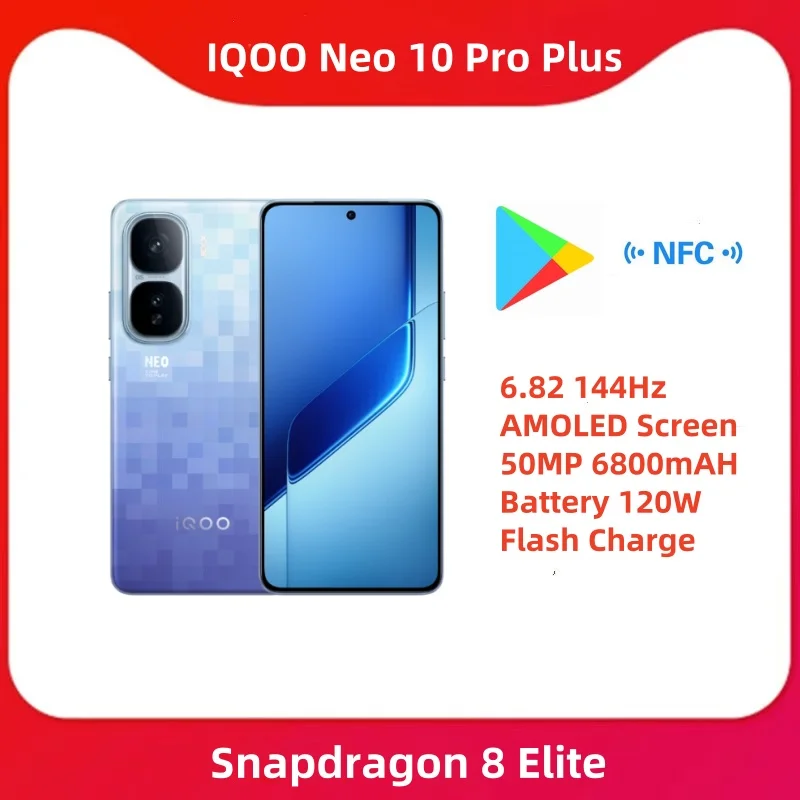 النسخة الصينية VIVO IQOO Neo 10 Pro Plus NFC Snapdragon 8 Elite 6.82 144 هرتز شاشة AMOLED 50MP 6800mAH بطارية 120 واط شحن فلاش