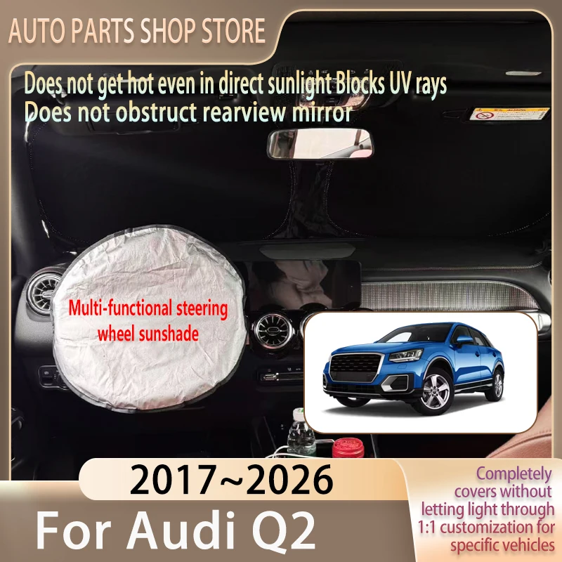 

For Audi Q2 2017~2026 2025 Steering wheel Car Sun Visor Summer Cooling Auto Accessories Front Windshield Sunshade Heat Insulati
