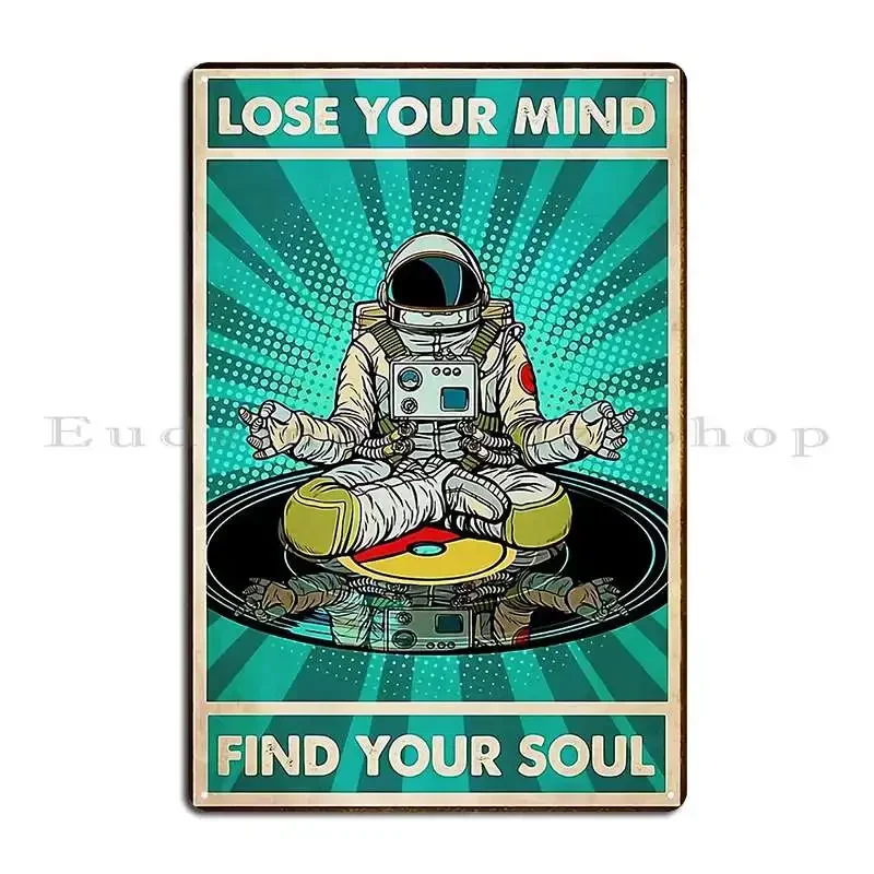 Astronaut Man Lose Your Mind Find Your Soul Metal Plaque Poster Club Wall Decor Design Club Bar Custom Tin Sign Poster