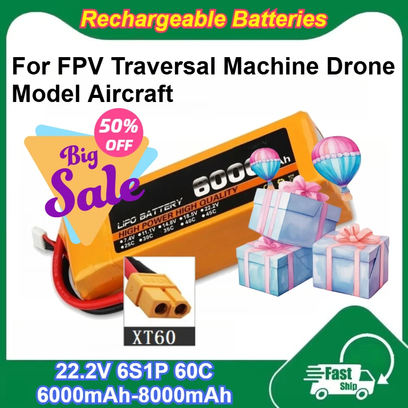 

22.2V 6S1P 6000mAh-8000mAh LiPo Battery 60C High Magnification for FPV Traversal Machine Model Aircraft Drone Batteries