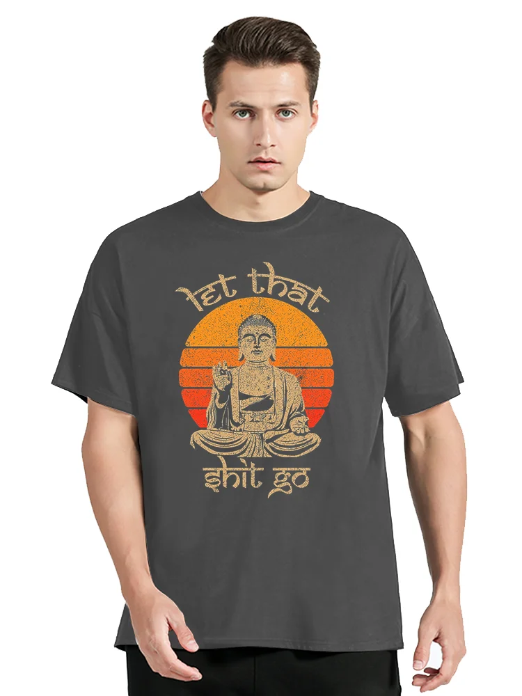 Funny Let That Shit Go Buddha Shirt Cotton Casual Tops Shirts New Coming Men cotton T Shirt Men's Clothing Oversized T-shirt