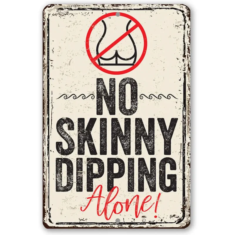 Metal Sign - No Skinny Dipping Alone - Durable Metal Sign - 8 