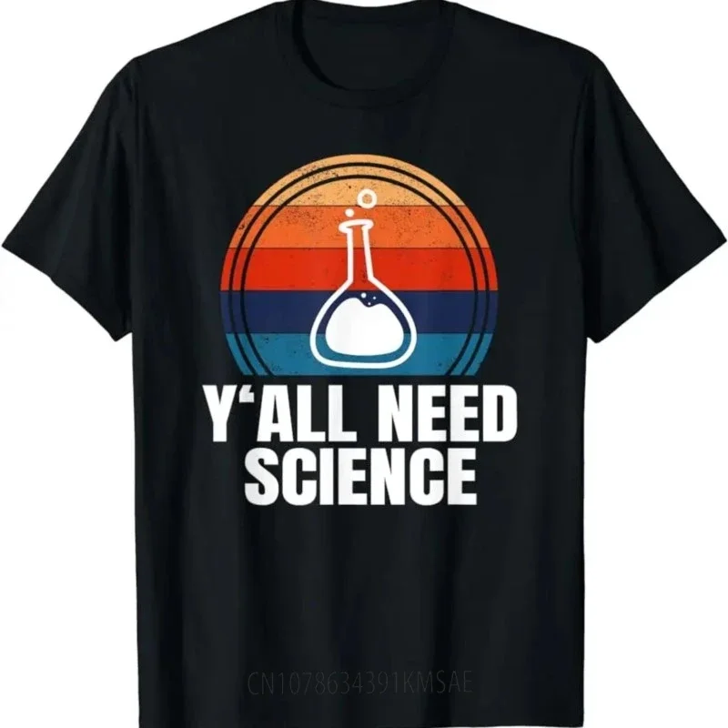 Y'All Need Science Funny Chemistry Physics Student T-Shirt Streetwear Short Sleeve T-shirt Vintage Men Clothing  Graphic TShirts