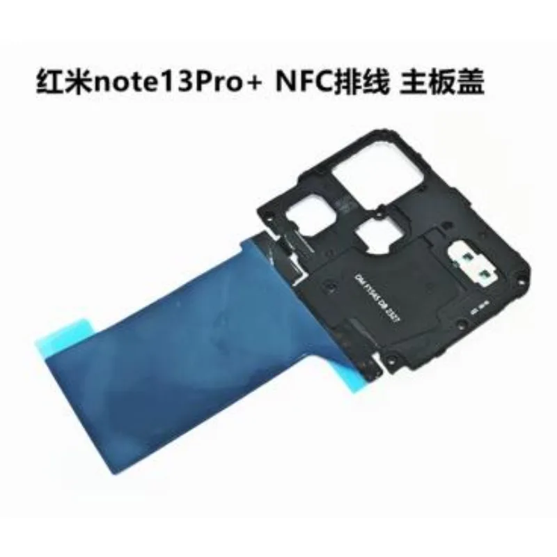 For Xiaomi Redmi Note 13，13 Pro，13 Pro+ Plus 4G 5G Mainboard Cover NFC Wireless Signal Antenna Flex Cable Motherboard Frame