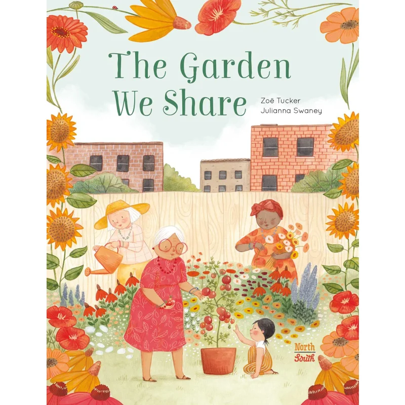 Julianna  SwaneyThe Garden We Share Swaney Julianna NorthSouth Books 9780735844841 Book