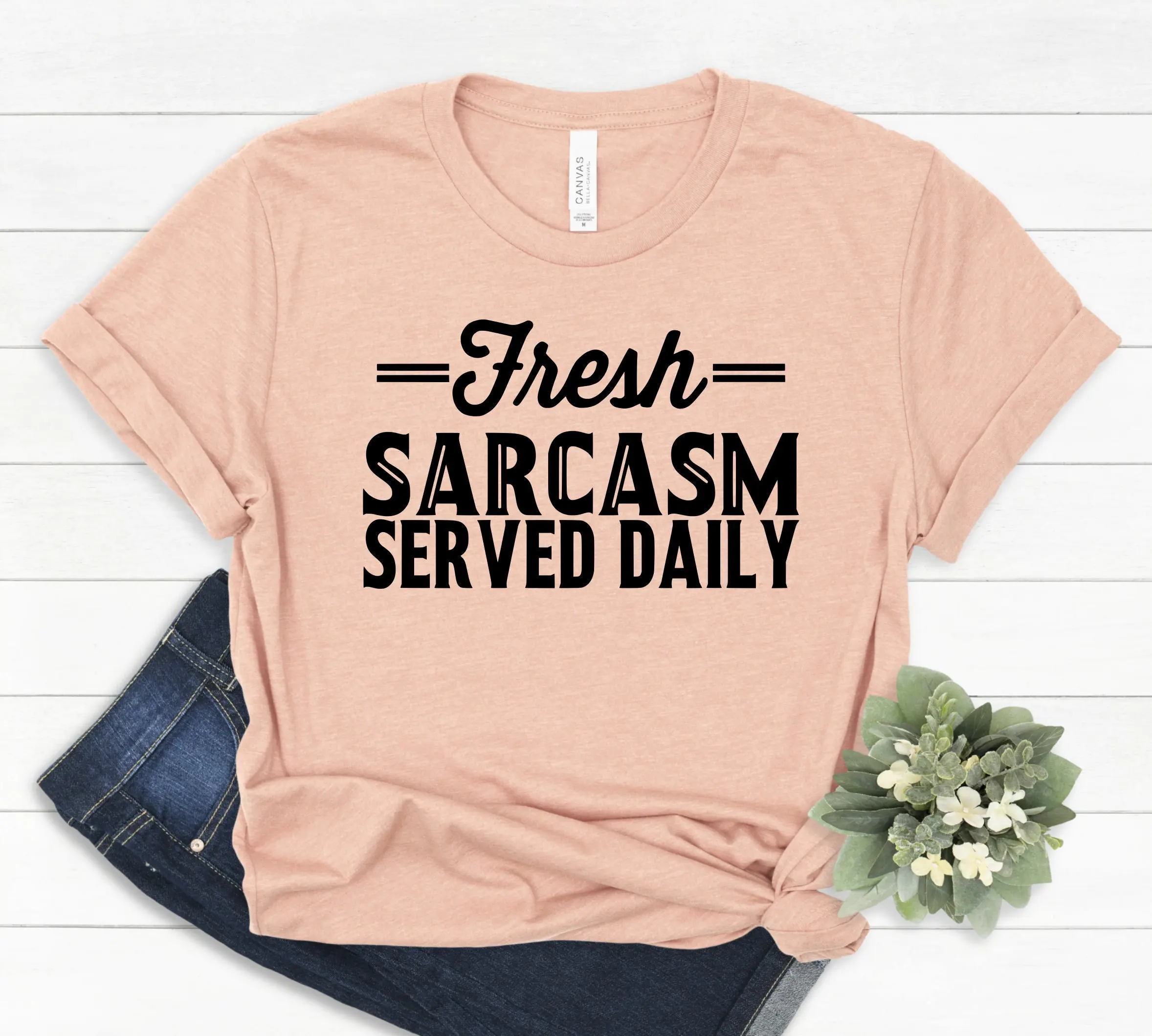 

B112 Fresh Sarcasm Served Daily T Shirt Sarcastic For Women Mom With Funny Sayings