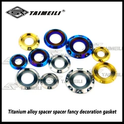 TAIMEILI  1PCS Titanium alloy spacer spacer M6M8M10 fancy decoration gasket