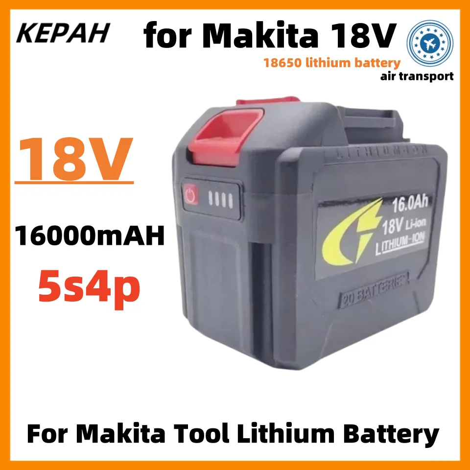 5S4P 18V For Makita Tool 18650 Lithium Battery can charge 16000mAh For Makita battery with high current and high discharge.