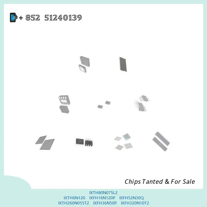 chip-chip-chip-de-circuito-integrado-chip-mcu-ixth80n075l2-ixth6n120-ixfh16n120p-ixfh52n30q-ixth260n055t2-ixfh36n50p-ixfh320n10t2