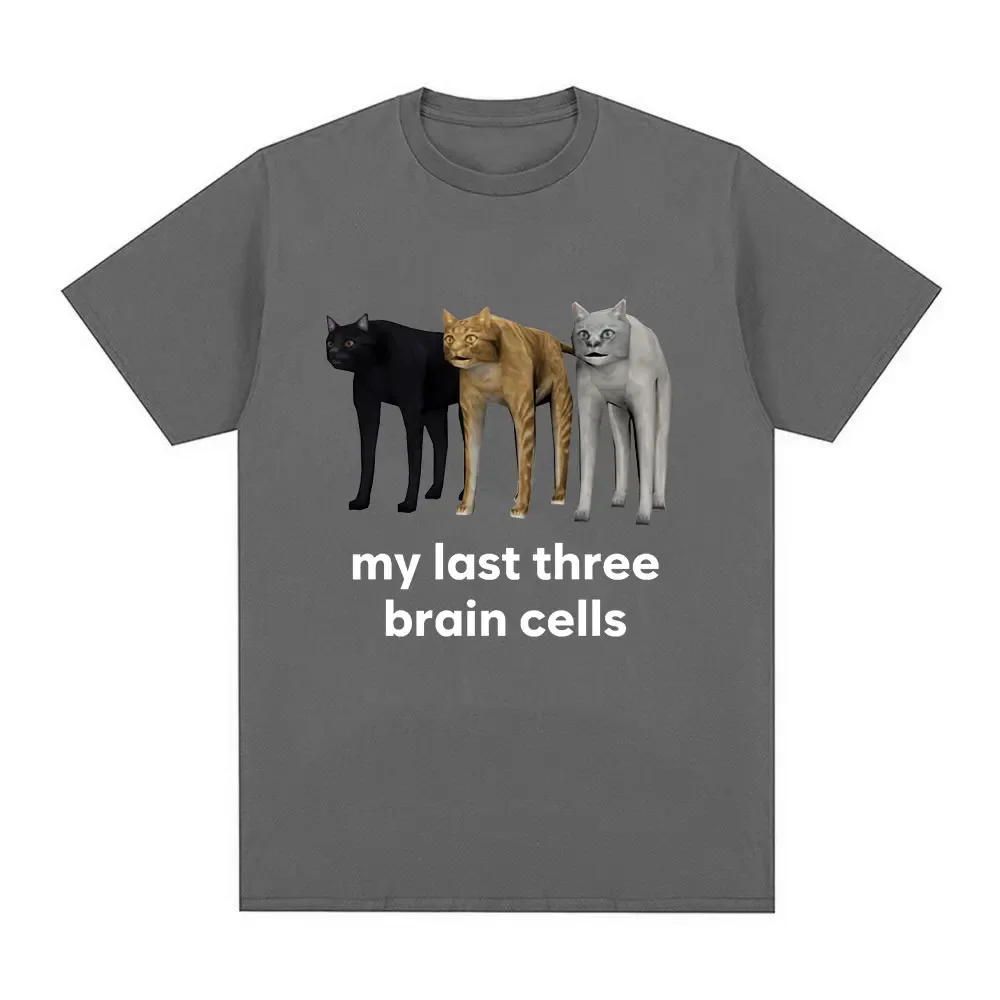 Funny My Last Three Brain Cells Cats Meme T Shirt Men's Cotton Casual Short Sleeve T-shirt Vintage Oversized T Shirts Streetwear