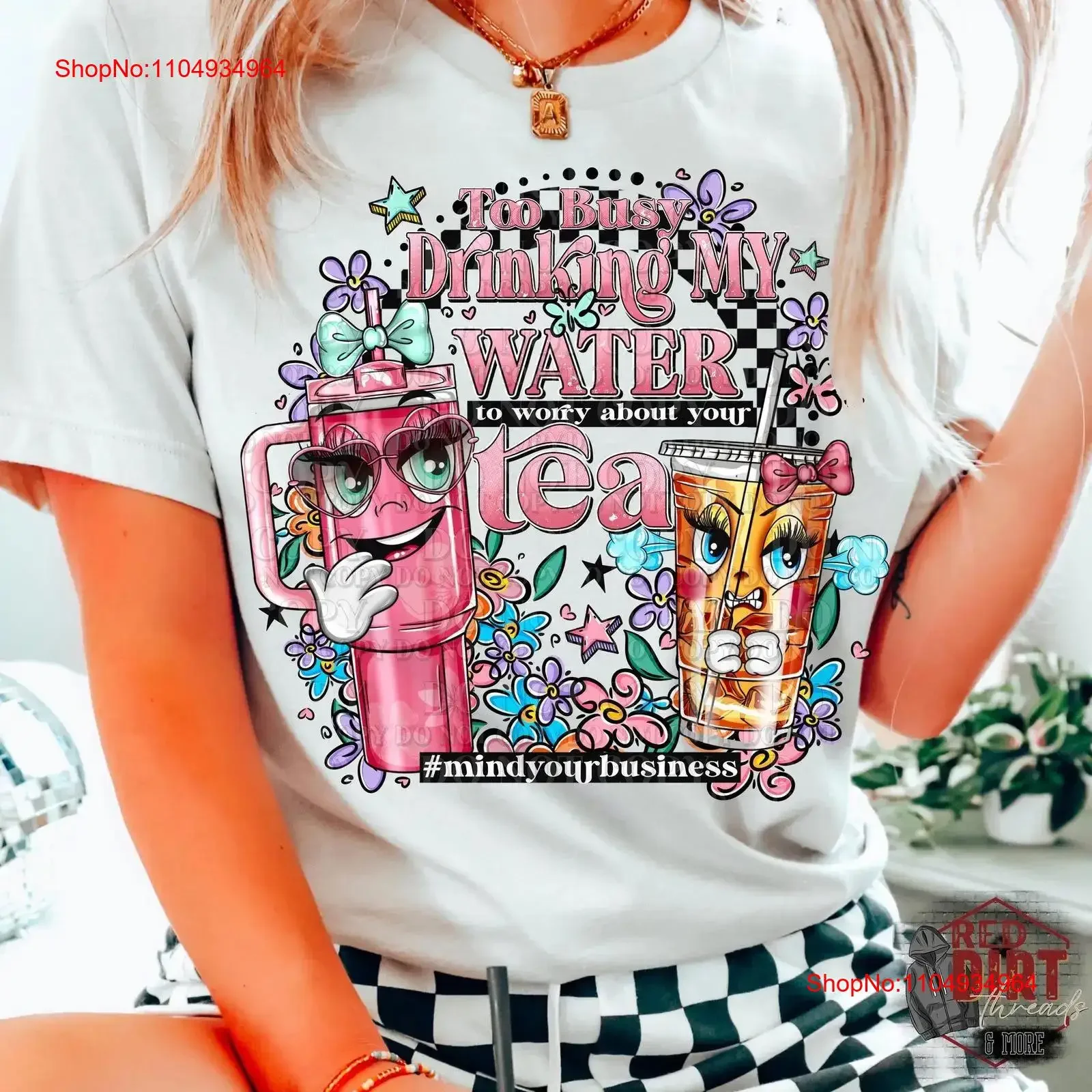 Too Busy Drinking My Water to Worry About your Tea T Shirt Trendy Fast Shipping Super SofT for Kid's vintage Washed Versatile