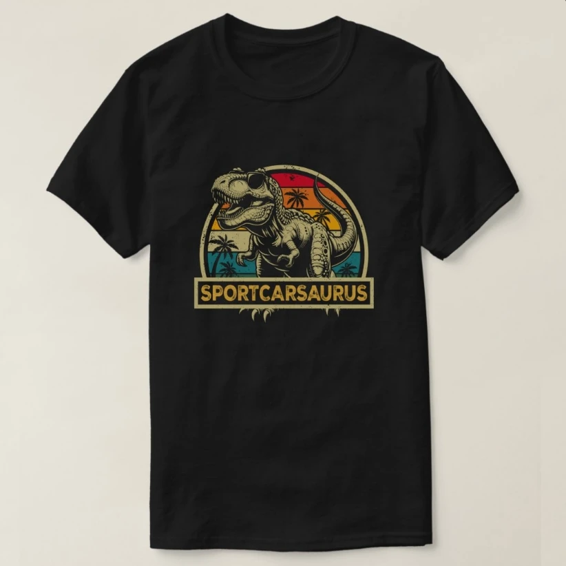 

Sportcarsaurus Dinosaur Sport Car Family Matching T-Shirt 100% Cotton O-Neck Short Sleeve Summer Casual Mens T-shirt Streetwear