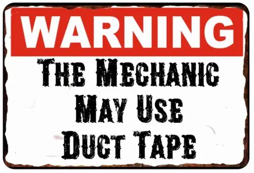 WArning Mechanic May use Duct Tape   Poster All Metal Tin Sign  8 x 12