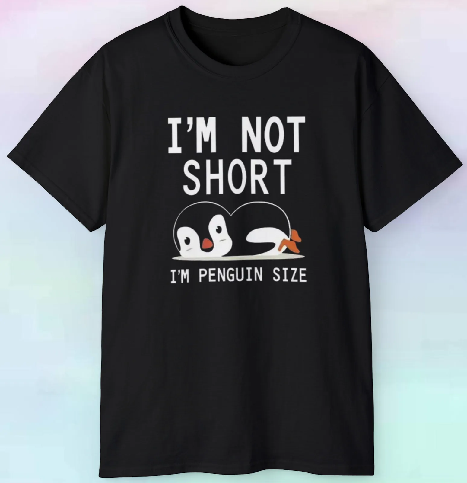 

Men's Women's I'm Not Short I'm Penguin Sized | Funny Humor Winter | S-5XL Tee