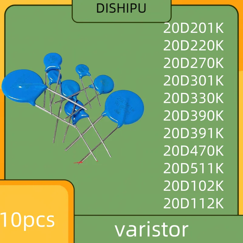 

10pcs 20D201K/220K/270/301/330/390/391K/470/511/102K/112K varistor