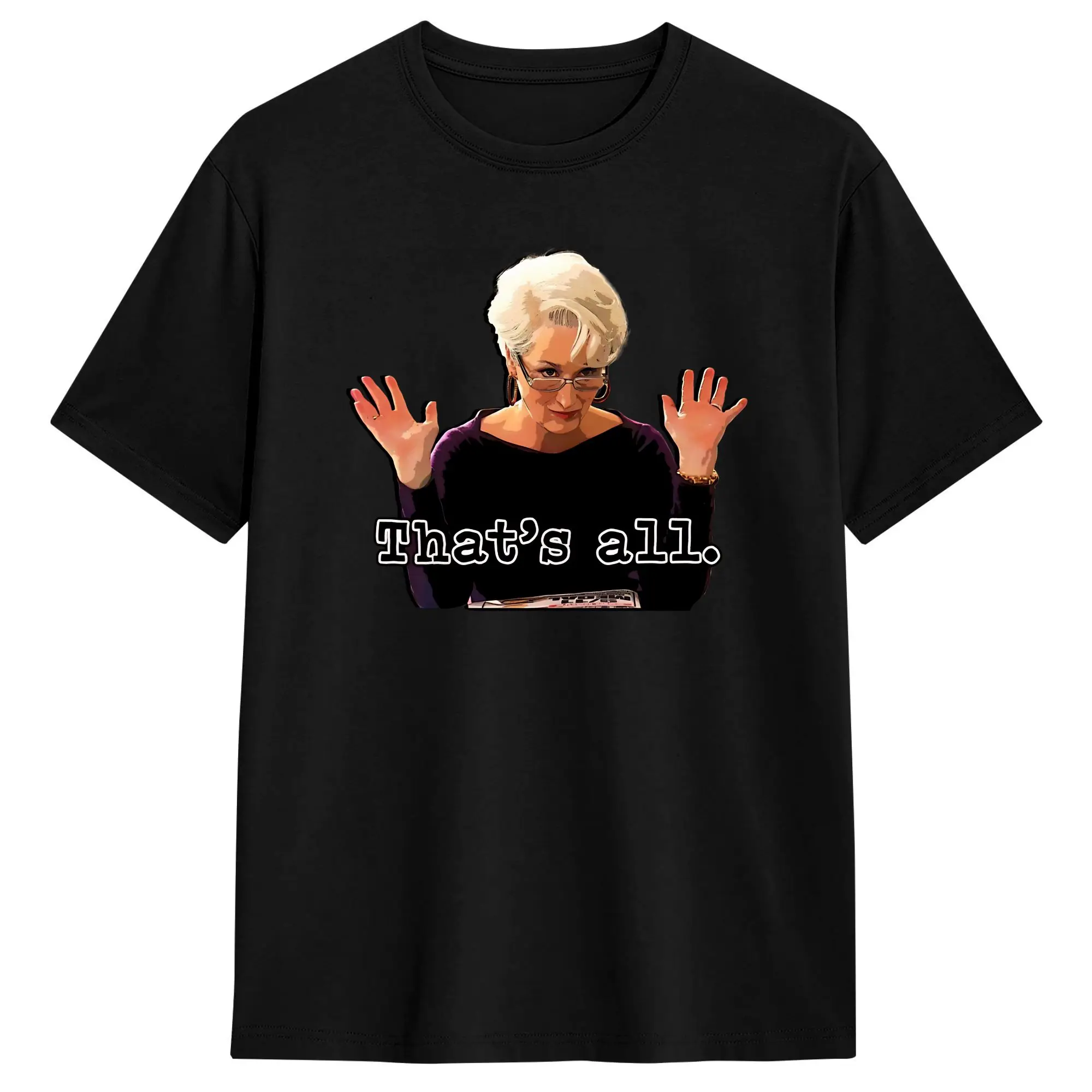 Men Women T Shirt That's All Devil Wears Poster Miranda T-Shirts Harajuku Summer Tee Shirt Funny 100% Cotton Clothing Gift