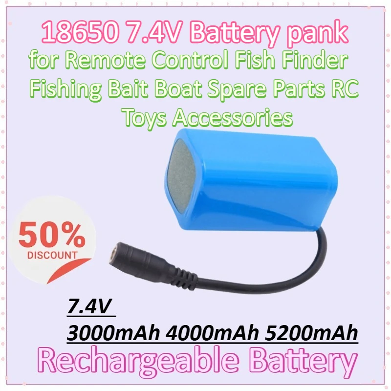 

New 7.4V 3000-5200mAh Rechargeable Battery for Remote Control Fish Finder Fishing Bait Boat Spare Parts RC Toys Accessories