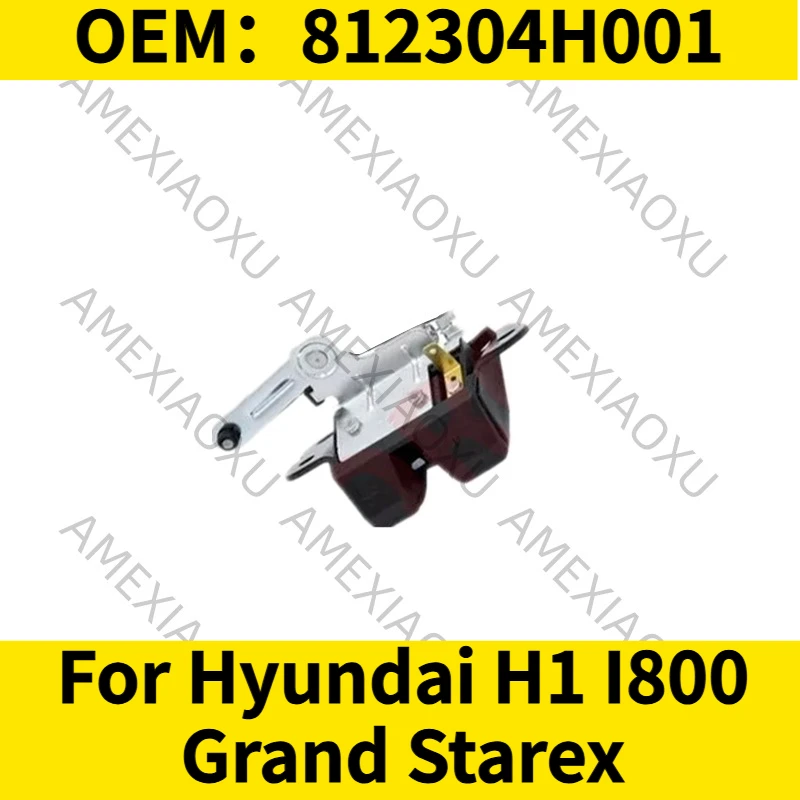 

1PC OEM：812304H001 For Hyundai H1 I800 Grand Starex Tailgate Lock Back Door Latch AMEXIAOXU