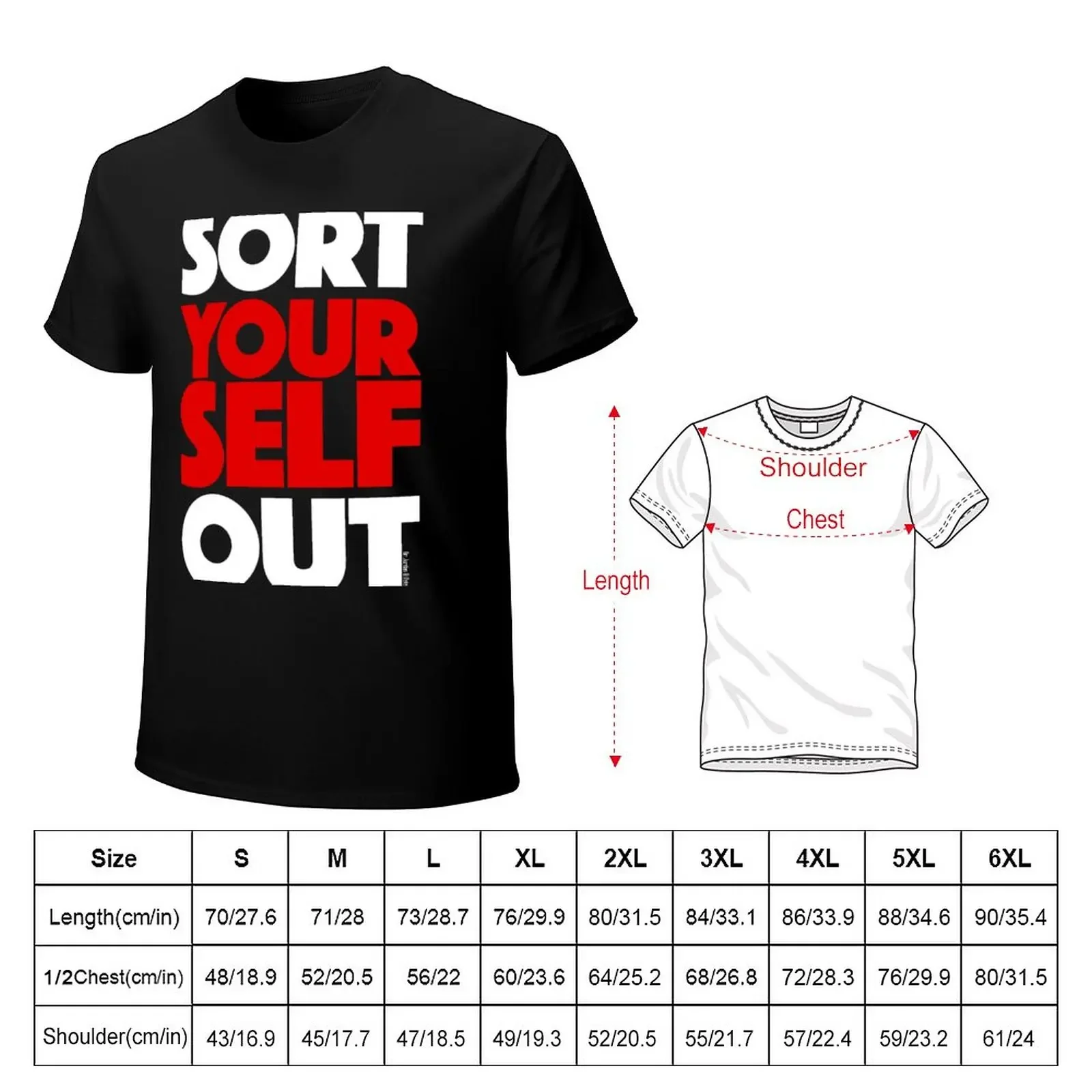 Sort Yourself Out (2) T-Shirt aesthetic clothes Aesthetic clothing blacks Men's clothing