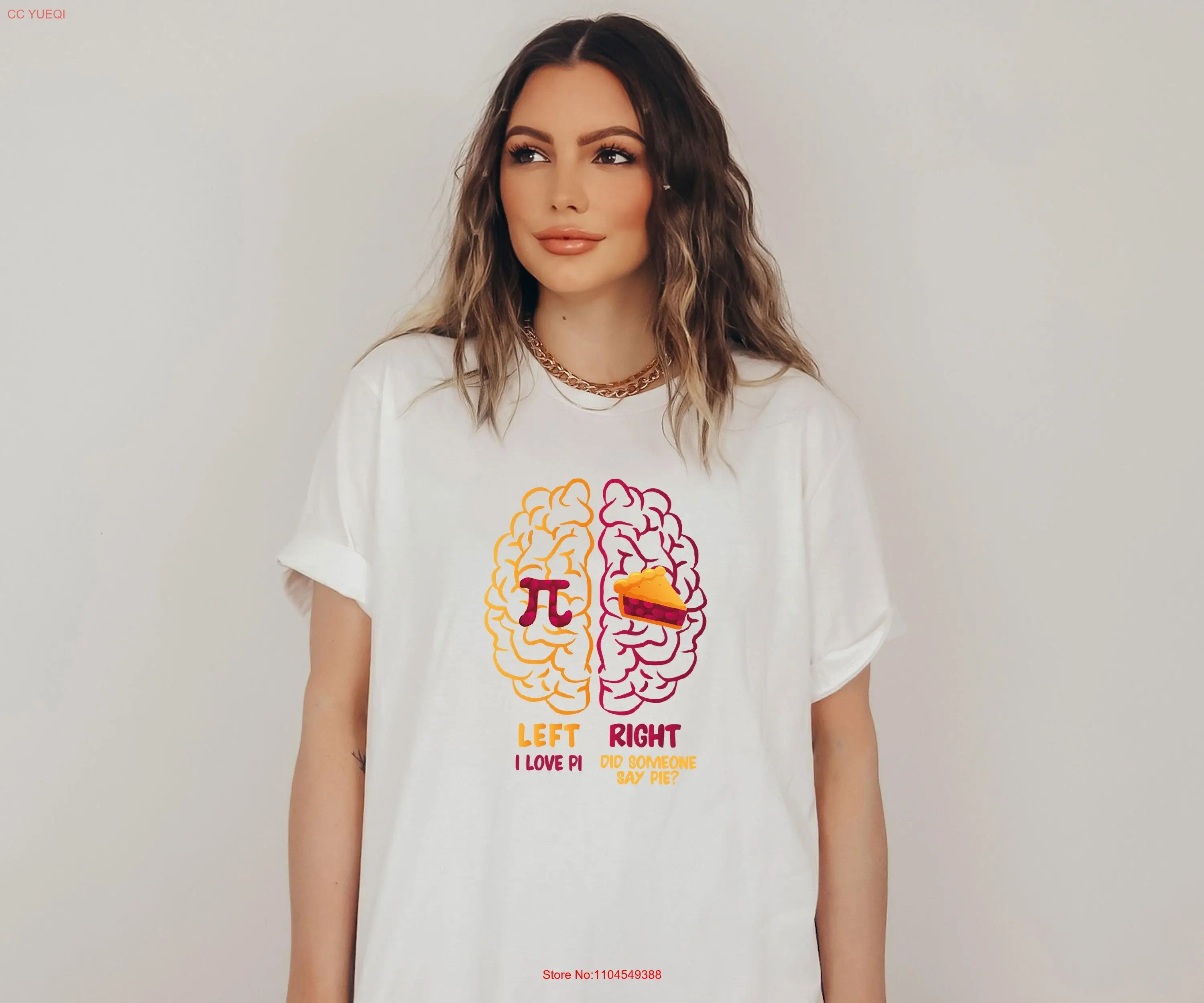 

I Love Pi Left Brain T Shirt Did Someone Say Pie Right Happy Day Funny Number Math Teacher Symbol long or short sleeves