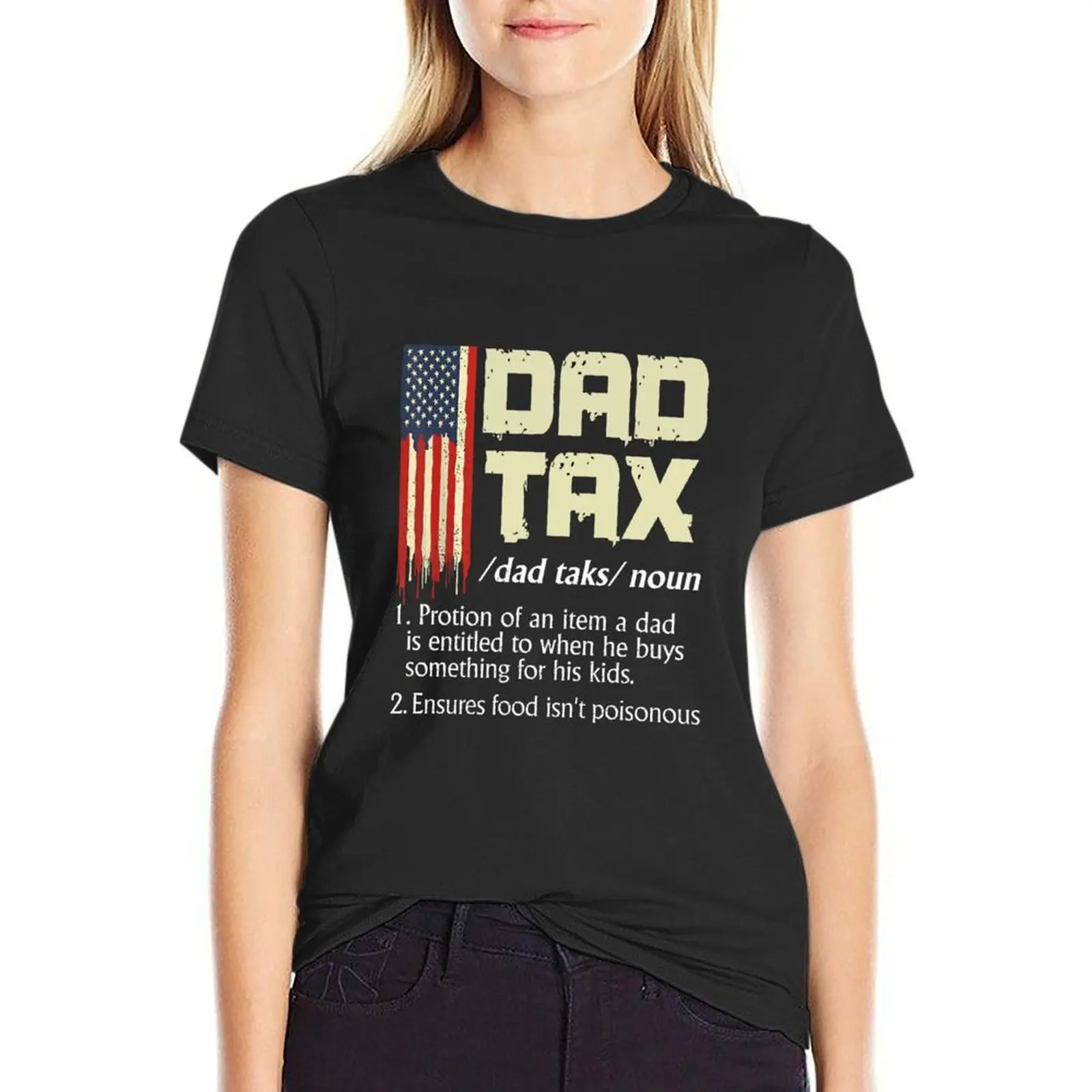 

Mens Dad Tax Funny Dad Tax Definition Father's Day T-Shirt summer tops blacks sweat Aesthetic clothing womans clothing