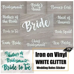 Wedding Role Bridesmaid HTV Transfer Iron On T Shirt Hen Party DIY White Glitter Letter Patch Custom Hotfix Vinyl Sticker