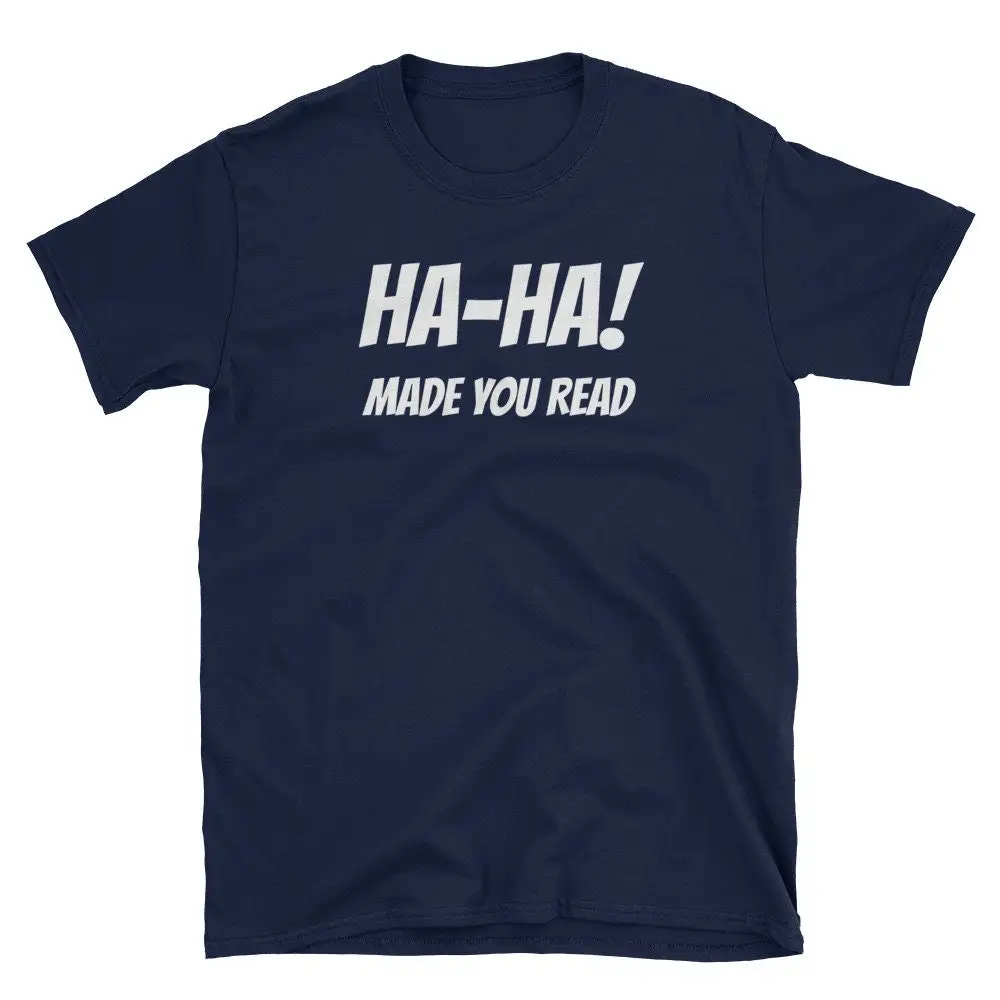 Ha Made You Read Funny Teacher T Shirt