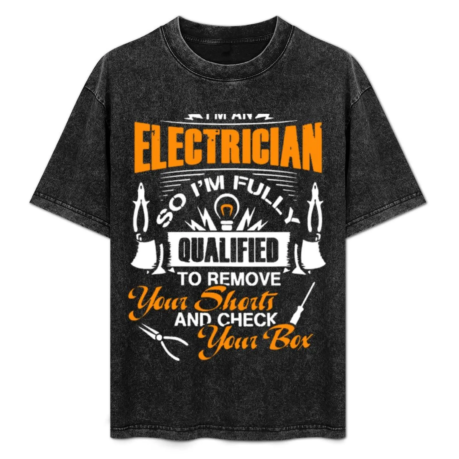 

An Electrician So Fully Qualified Remove Your Shorts T-Shirt Large Size Short Sleeve T-Shirt
