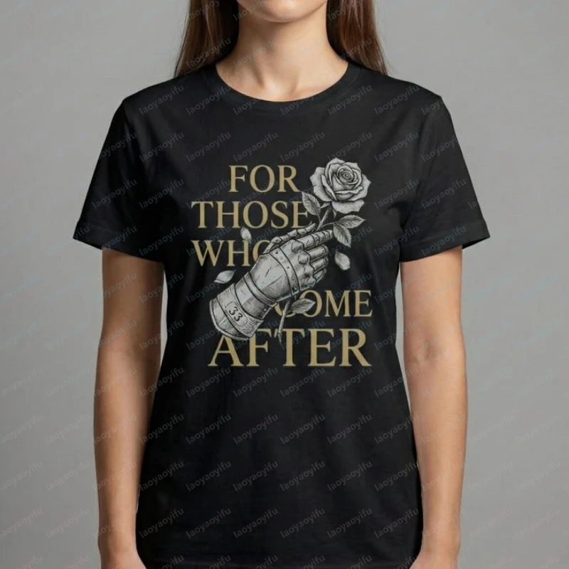 Expedition 33 Cotton Shirt ForThes Who Come After Quote Gamer Tee Gustave Clair Obscur Fan Merch Game Tribute Clothing Man Women