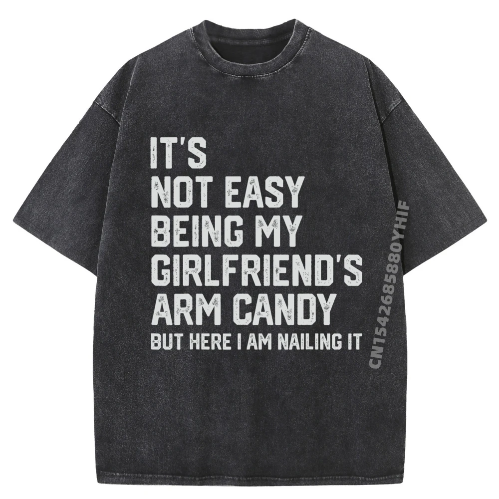 

Its Not Easy Being My Girlfriends Arm Candy Fathers Day Black T Shirt Women Men's Cotton Washed T-Shirt