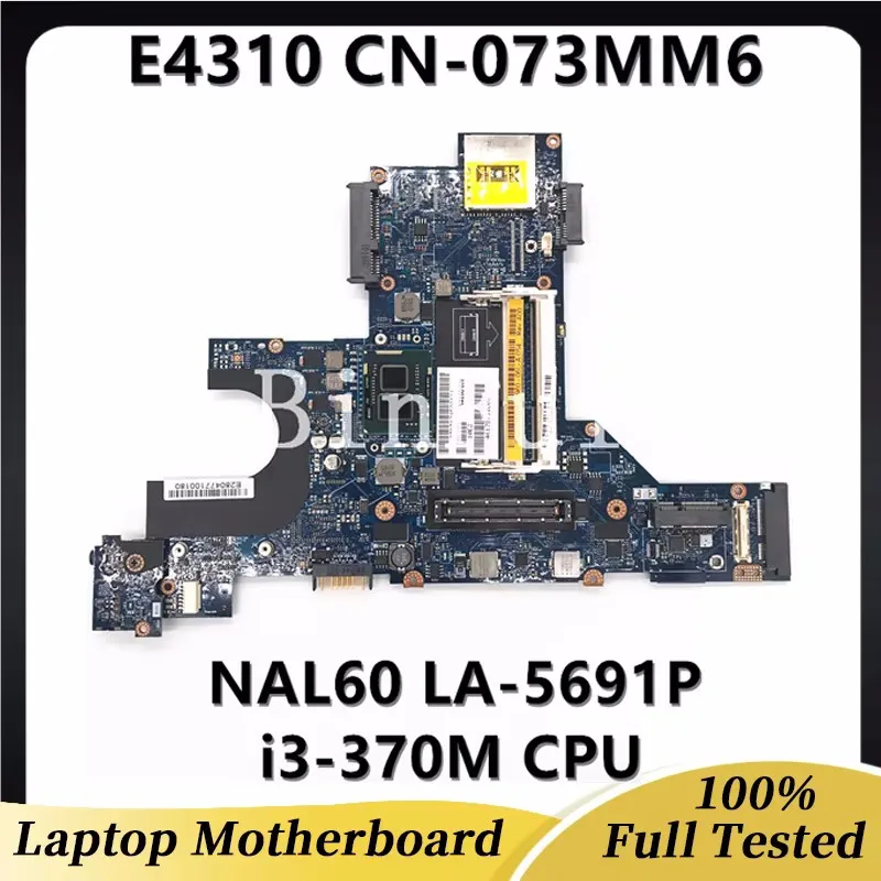 

CN-073MM6 073MM6 73MM6 Mainboard For DELL E4310 Laptop Motherboard NAL60 LA-5691P W/ SRBTX i3-370M CPU DDR3 100% Fully Tested OK