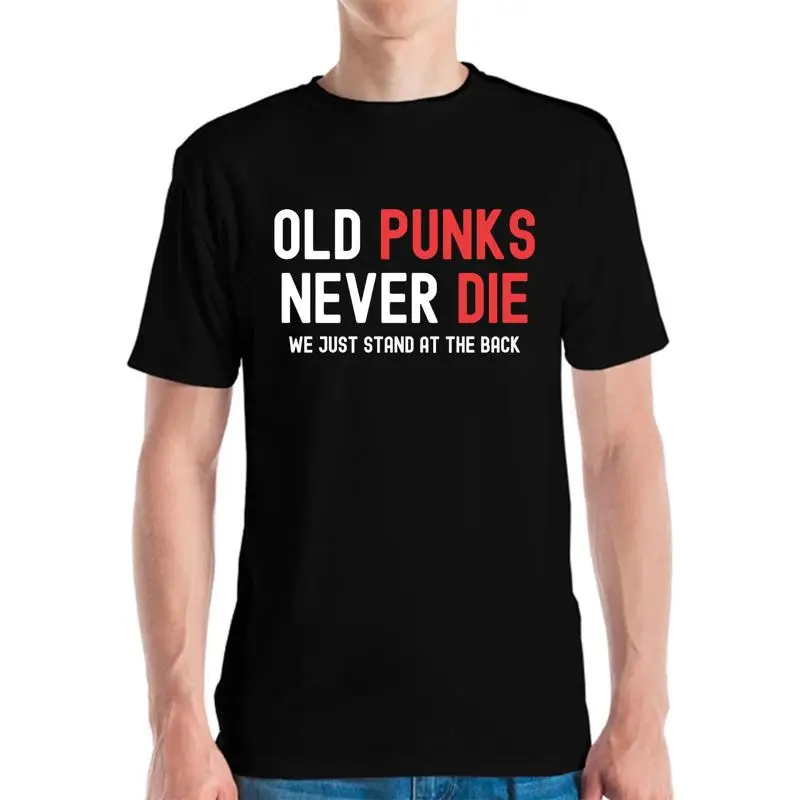 

Old Punks Never Die For A Punk Rocker Rock Music T Shirt