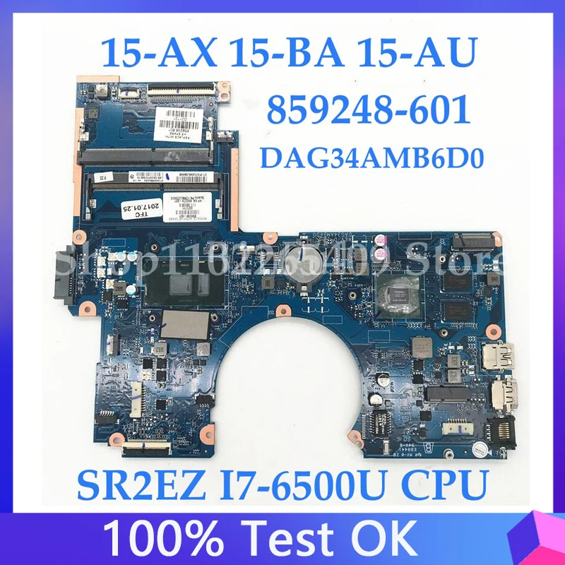 859248-601 859248-501 859248-001 DAG34AMB6D0 para 15-AX 15-BA 15-AU placa base de ordenador portátil con SR2EZ I7-6500U CPU 100% completo probado OK