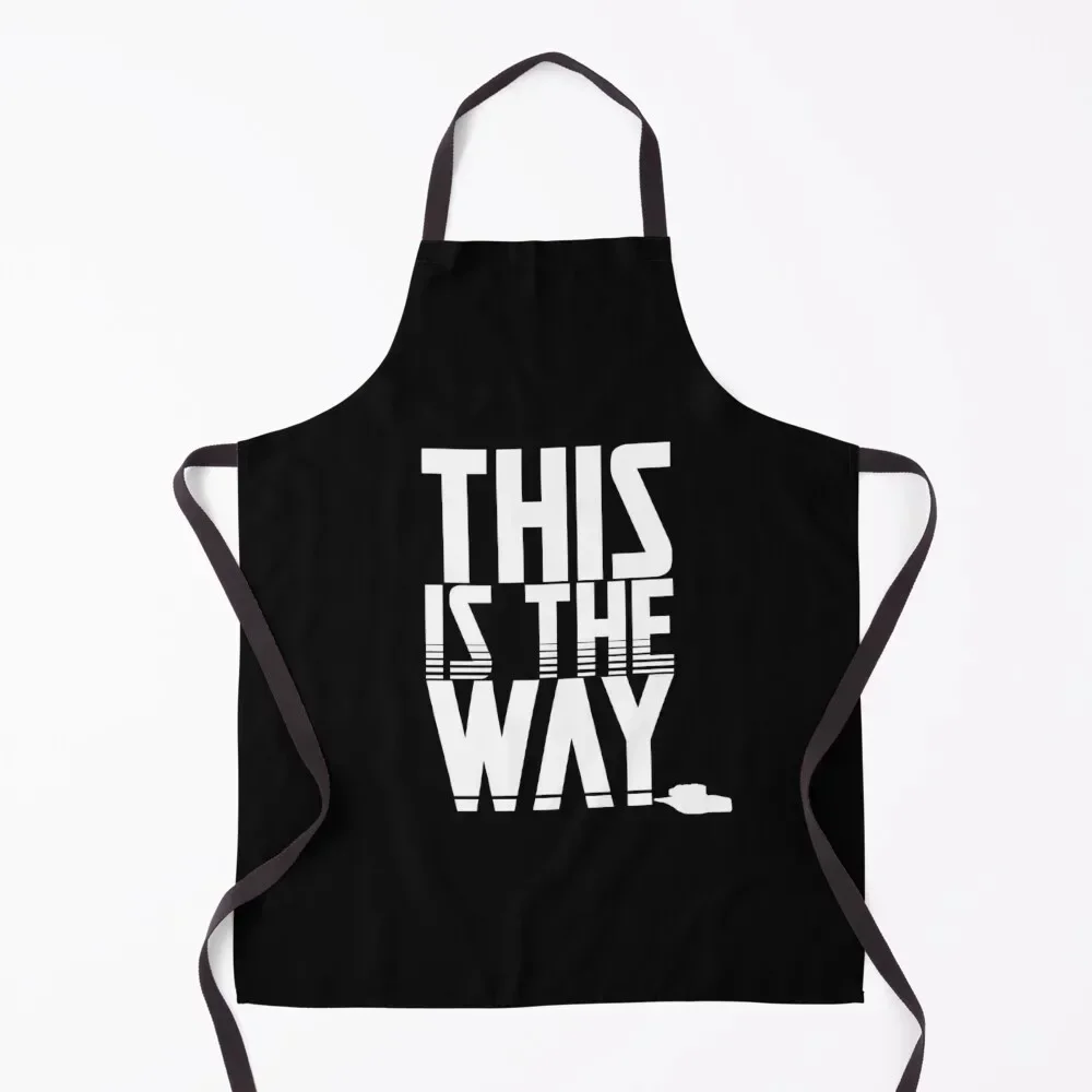 

This is the Way (White) Apron Restaurant esthetician Cute Kitchen Accessories Kitchen Apras Man Apron