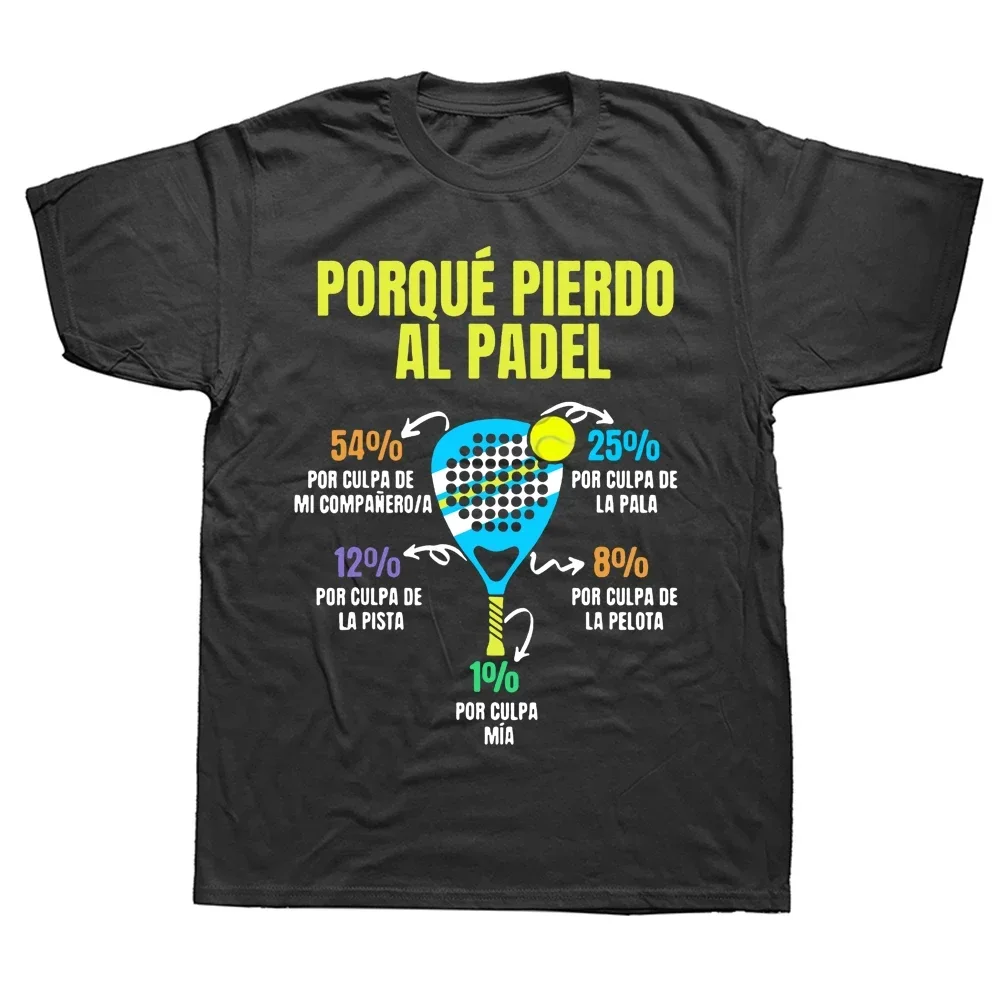 Birthday Gifts Summer Style T-shirt Mens Padel Divertido T Shirt Graphic Streetwear Short Sleeve Porque Pierdo Padel T Shirts