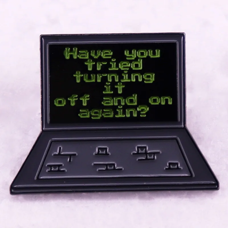 C4614 Quotes Have you tried turning it off and on again Computer Enamel Pins Brooch Pin Bag Clothes Lapel Pin Badge Jewelry Gift