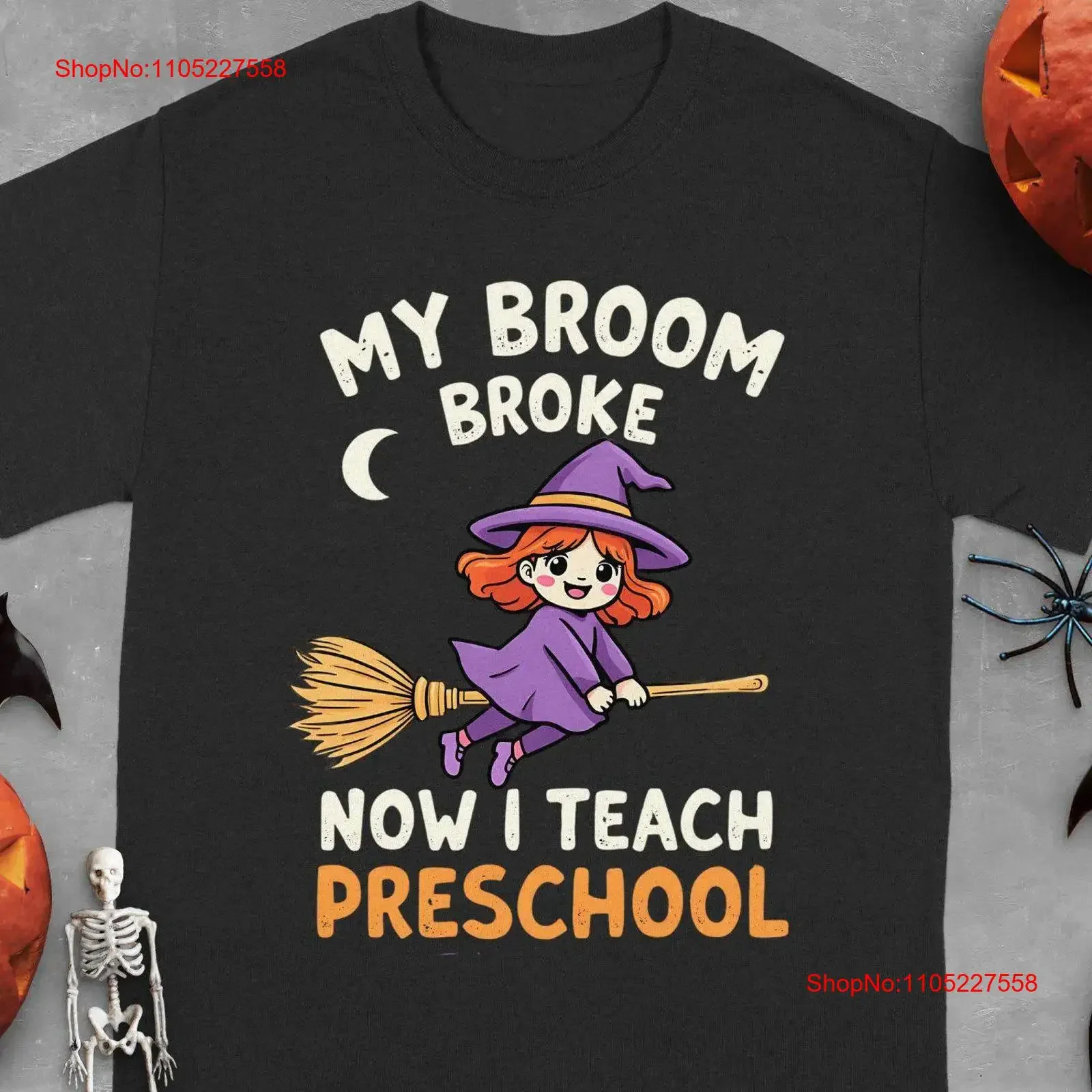 My Broom Broke Now I Teach Preschool T Shirt Funny Halloween Teacher Witch SweaT vintage Washed Slightly Unisex homme Casual